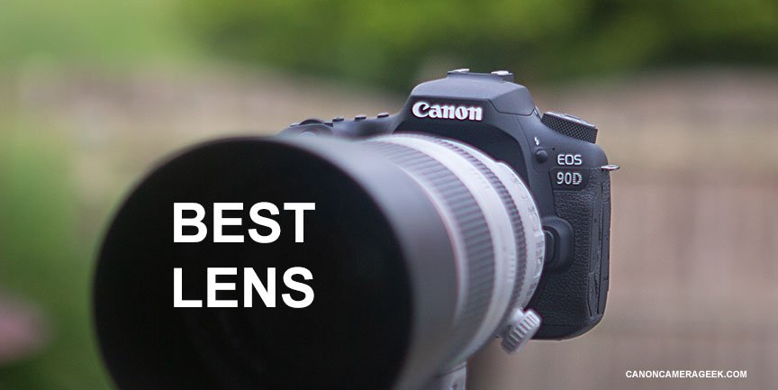 The 9 Best Lenses For a Canon 90D. The Good, The Great, and The Unique