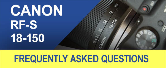 Canon RF-S 18-150 FAQ